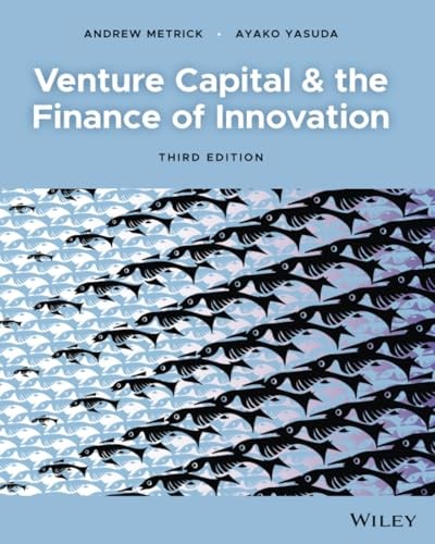Venture Capital and the Finance of Innovation Metrick, Andrew|Yasuda, Ayako ...