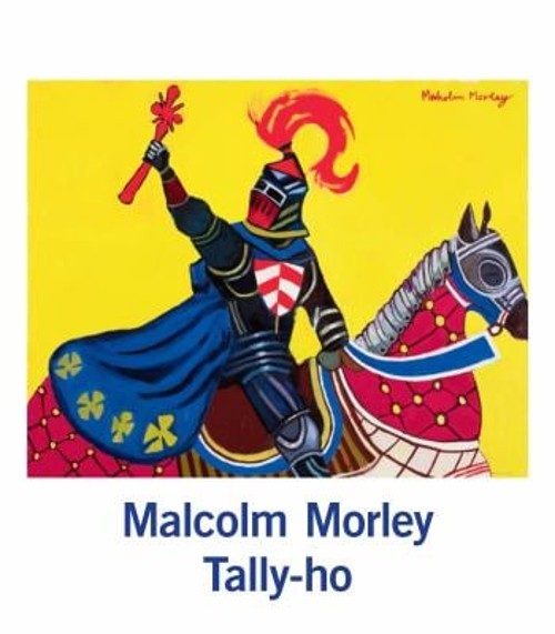 Malcolm Morley : Tally-Ho Hardcover Tim Barringer