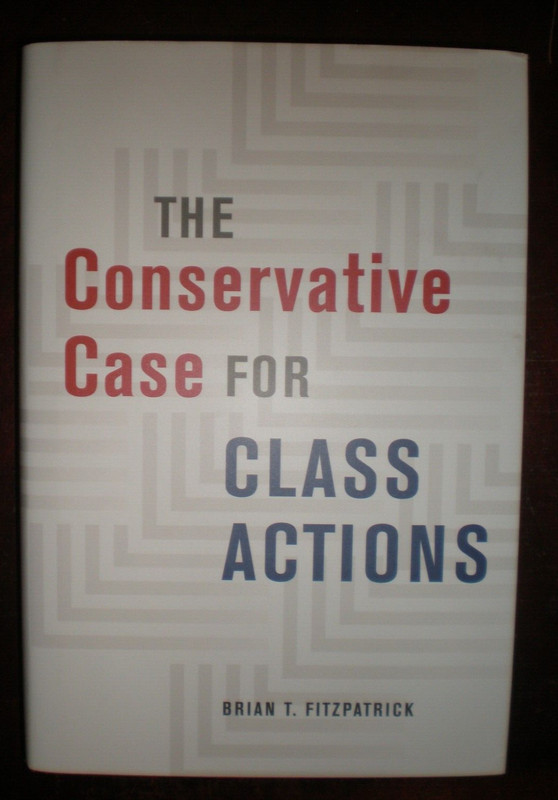 Conservative Case for Class Actions by Brian T. Fitzpatrick (2019 Hardcover) NEW