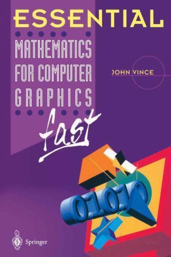 Essential Mathematics for Computer Graphics fast (Essential Series)