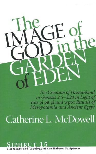 Image of God in the Garden of Eden : The Creation of Humankind in Genesis 2:5…