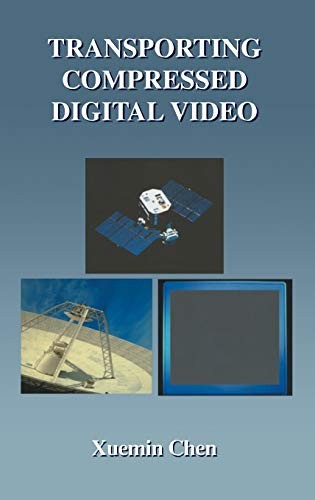 TRANSPORTING COMPRESSED DIGITAL VIDEO (THE SPRINGER By Xuemin Chen – Hardcover