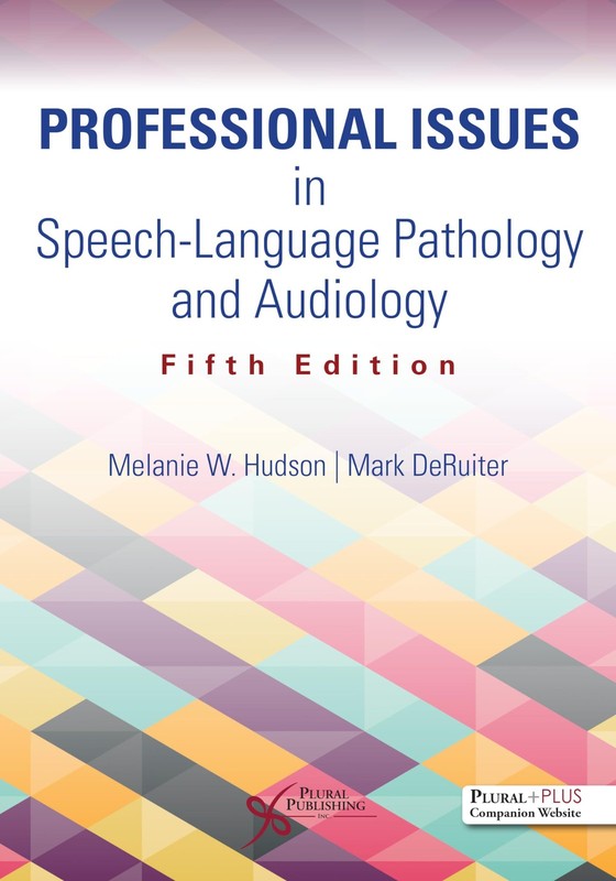 Professional Issues in Speech-Language Pathology and Audiology, Fifth Editio…