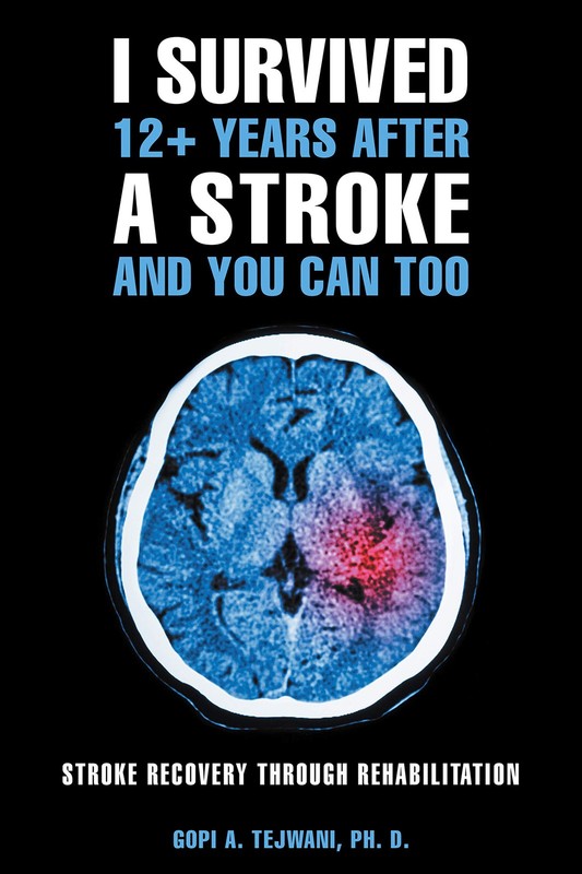 Gopi A Tejwani I Survived 12+ Years After a Stroke and (Paperback) (UK IMPORT)