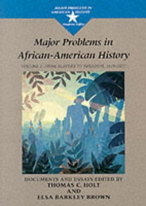 Major Problems in African American History Vol. 1 : From Slavery