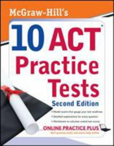 McGraw-Hill’s 10 ACT Practice Tests by Dulan, Steven W.