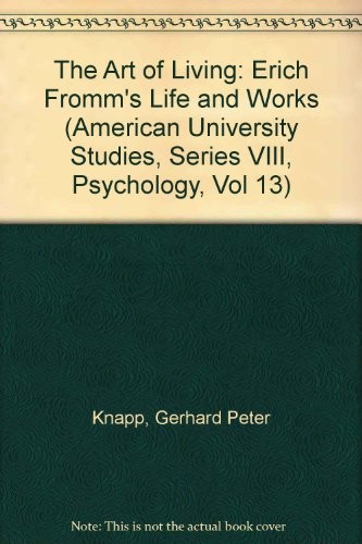 THE ART OF LIVING (AMERICAN UNIVERSITY STUDIES) By Gerhard P. Knapp – Hardcover