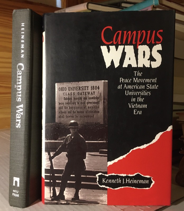 CAMPUS WARS: THE PEACE MOVEMENT AT AMERICAN STATE By Kenneth J. Heineman gallery