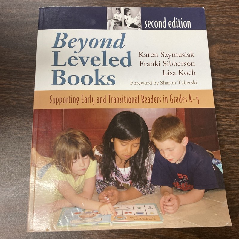 Beyond Leveled Books 2nd Edition : Supporting Early and Transitional Readers K-5
