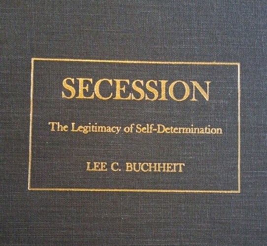 SECESSION: The Legitimacy of Self-Determination Lee C. Buchheit 1978 Hardcover