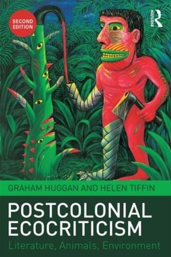 Graham Huggan Helen Tiffin Postcolonial Ecocriticism (Paperback) (UK IMPORT)