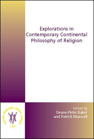 EXPLORATIONS IN CONTEMPORARY CONTINENTAL PHILOSOPHY OF By Patrick Maxwell Mint