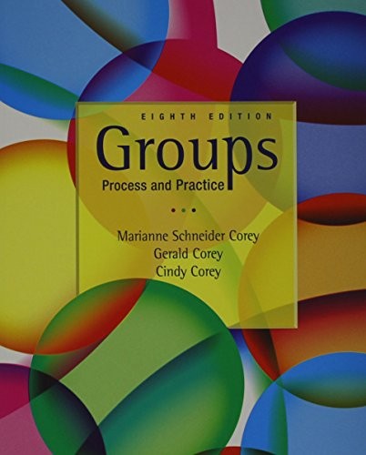 BUNDLE: GROUPS: PROCESS AND PRACTICE, 8TH + GROUPS IN By Marianne Schneider