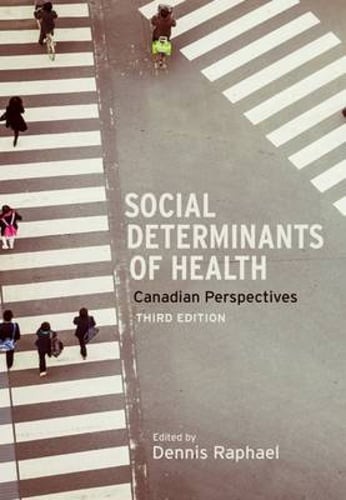 Social Determinants of Health: Canadian Perspectives by Dennis Raphael: Used