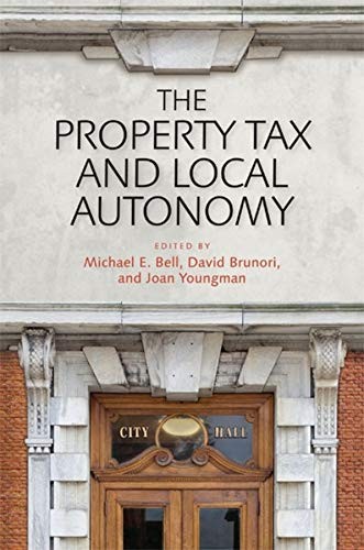 THE PROPERTY TAX AND LOCAL AUTONOMY By Michael E. Bell & Joan M. Youngman *VG+*
