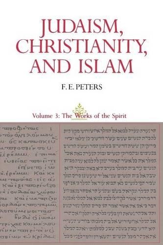 F. E. Peters Judaism, Christianity, and Islam: The Classical Texts a (Paperback)