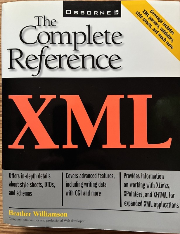 XML: The Complete Reference by Heather Williamson. ISBN: 0072127341