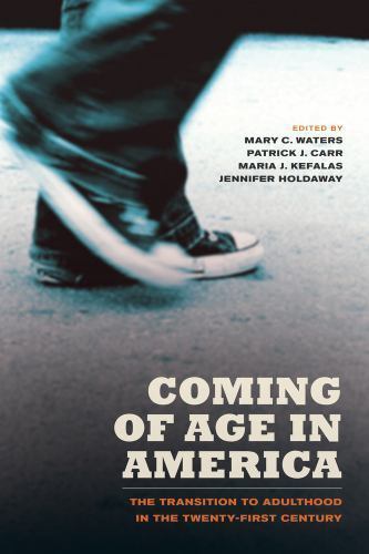 Coming of Age in America: The Transition to Adulthood in the Twenty-First…