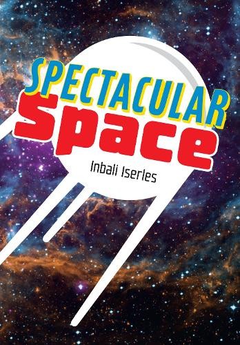 Inbali Iserles Spectacular Space! (Paperback) Big Cat for Little Wandle Fluency