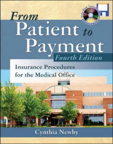 FROM PATIENT TO PAYMENT: INSURANCE PROCEDURES FOR THE By Cynthia Newby EXCELLENT