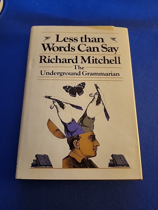 Less Than Words Can Say Richard MITCHELL THE UNDERGROUND GRAMMERIAN ***USED****