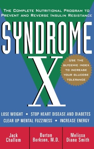 SYNDROME X: THE COMPLETE NUTRITIONAL PROGRAM TO PREVENT By Jack Challem **Mint**