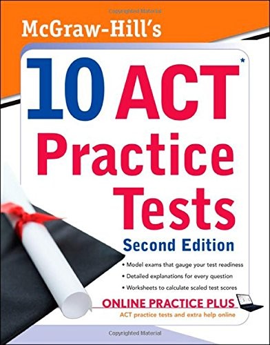 MCGRAW-HILL’S 10 ACT PRACTICE TESTS, SECOND EDITION By Steven Dulan