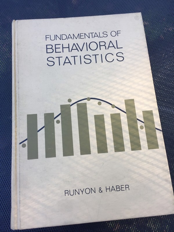FUNDAMENTALS OF BEHAVIORAL STATISTICS RUNYON & HABER Third Printing August 1968