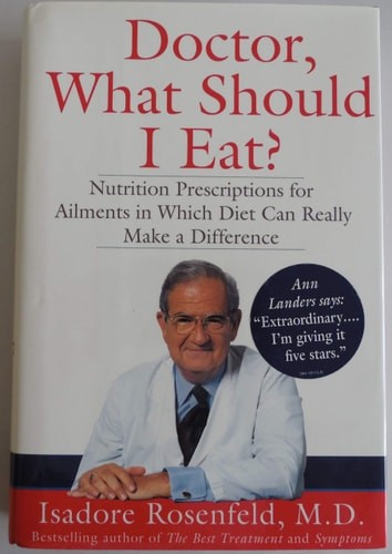 Doctor, What Should I Eat? : Nutrition Prescriptions for Over 70 Ailments in Whi