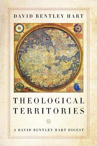 David Bentley Hart Theological Territories (Paperback)