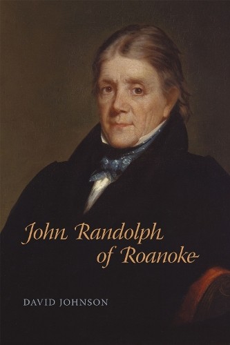 John Randolph of Roanoke: Jimmy Car…, David Johnson (
