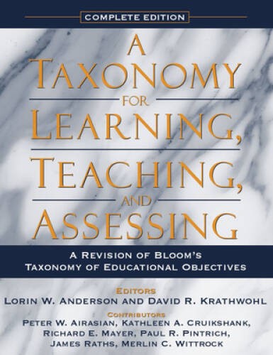 A Taxonomy for Learning, Teaching, and Assessing: A Revision of Bloom's T - GOOD