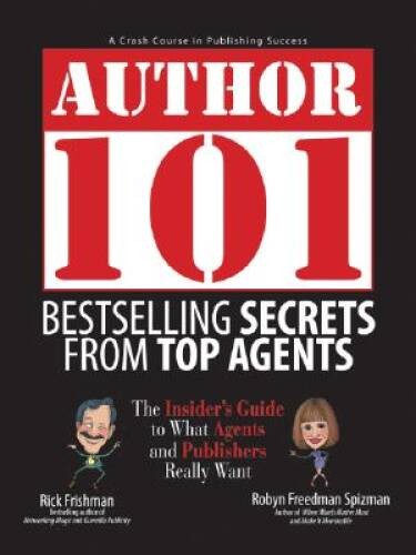 Author 101: Bestselling Secrets from Top Agents – Paperback – VERY GOOD