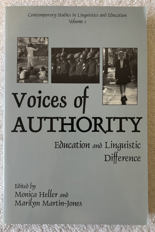 VOICES OF AUTHORITY: Education & Linguistic Difference, Heller/Martin-Jones, ’01