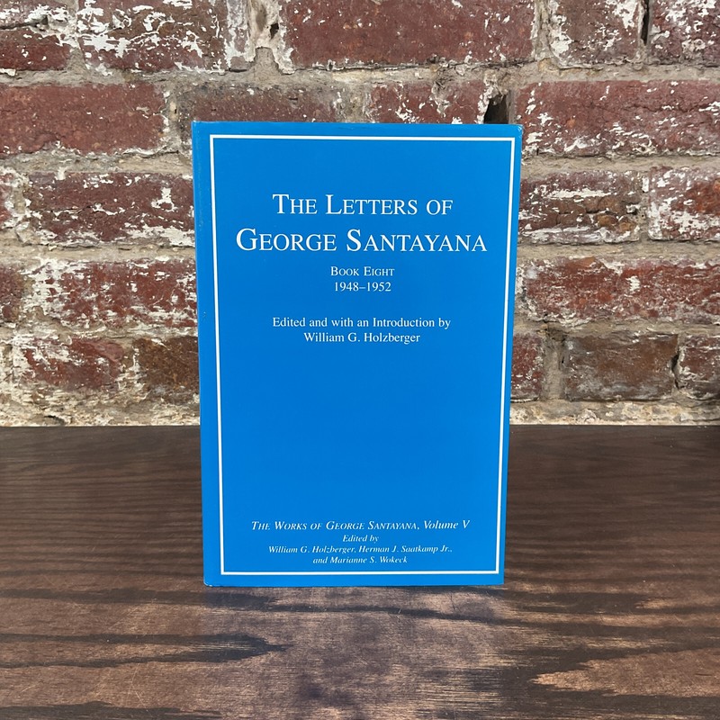 Letters Of George Santayana: Book 8 1948-1952 By Holzberger, William G.