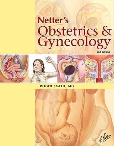 Netter’s Obstetrics and Gynecology by Roger Smith MD