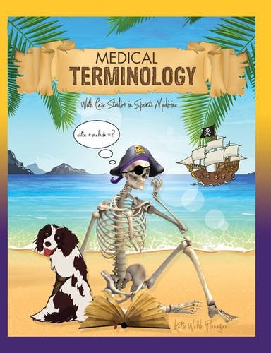 Medical Terminology with Case Studies in Sports Medicine