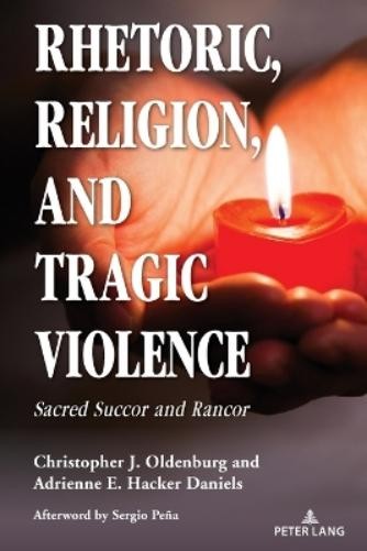 Sergio Peña Rhetoric, Religion, and Tragic Violence (Paperback) (UK IMPORT)