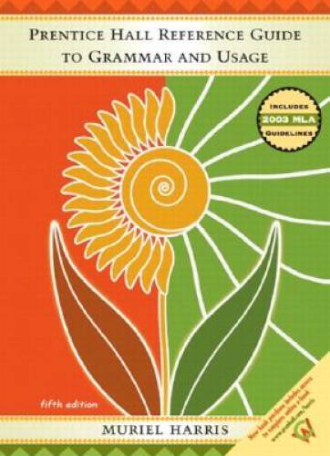 Prentice Hall Reference Guide to Grammar & Usage Updated MLA 2003, Fifth – GOOD