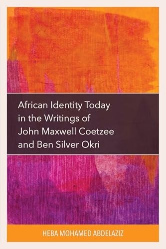 African Identity Today in the Writings of John Maxwell Coetzee and Ben Silver Ok