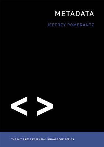 Metadata (The MIT Press Essential Knowledge series) by Pomerantz, Jeffrey, Accep