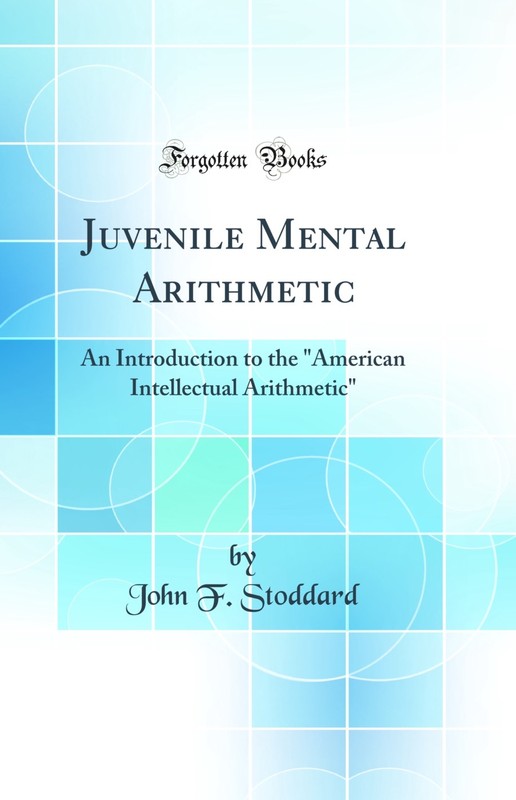 Juvenile Mental Arithmetic (Classic Reprint)