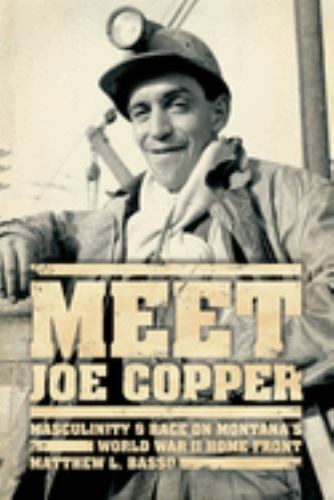 Meet Joe Copper: Masculinity and Race on Montana’s World War II Home Front