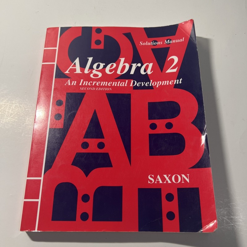 Solutions Manual Saxon Algebra 2 : 2nd Edition An Incremental Development Good