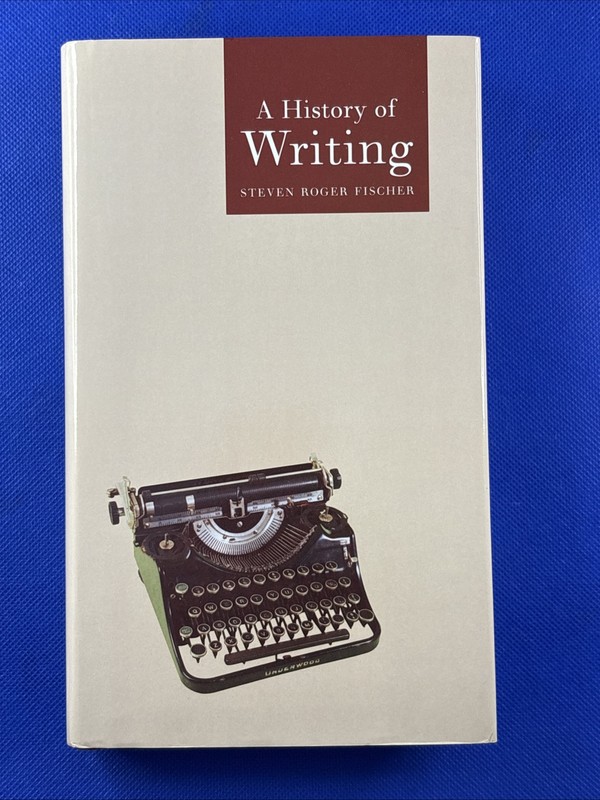 Globalities Series History of Writing by Steven Roger Fischer (2004, Hardcover)