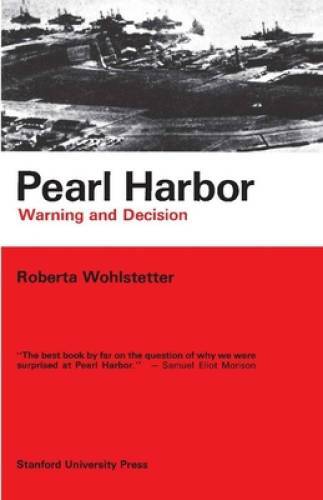 Pearl Harbor: Warning and Decision – Paperback By Roberta Wohlstetter – GOOD