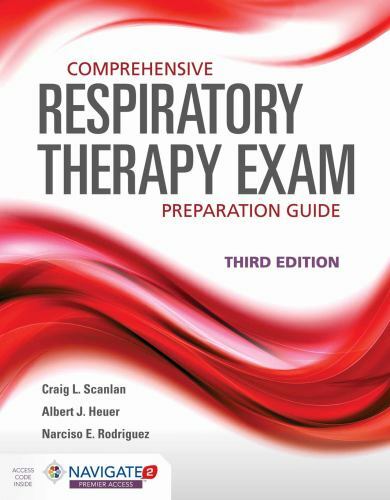 Comprehensive Respiratory Therapy Exam Preparation Guide: .