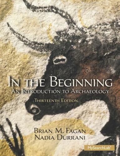 In the Beginning: An Introduction to Archaeology