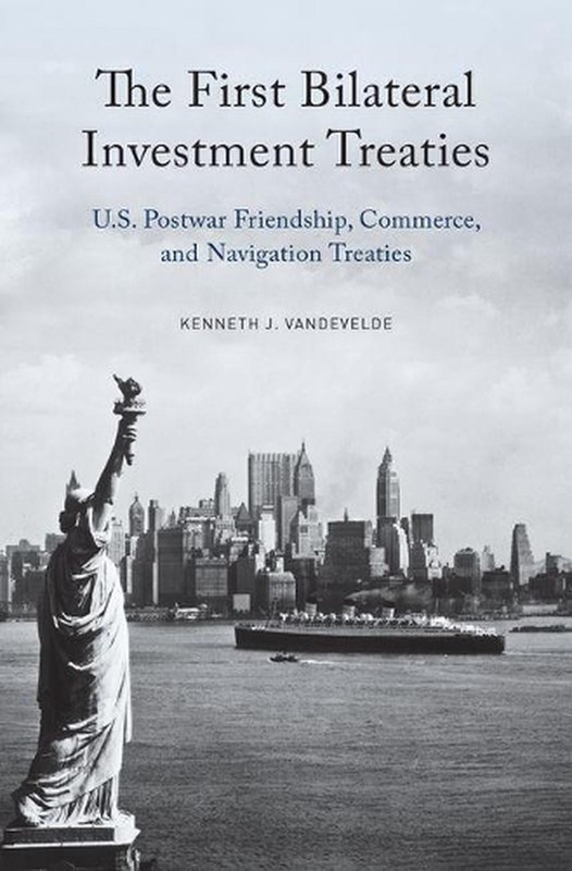 The First Bilateral Investment Treaties: U.S. Postwar Friendship, Commerce, and
