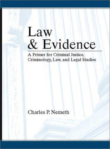 Law and Evidence: A Primer for Criminal Justice, Criminology, Law and Legal…